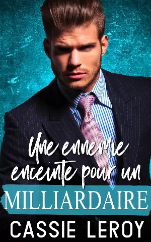 Papas Pleins Aux As, Tome 3 : Une Ennemie Enceinte pour un Milliardaire